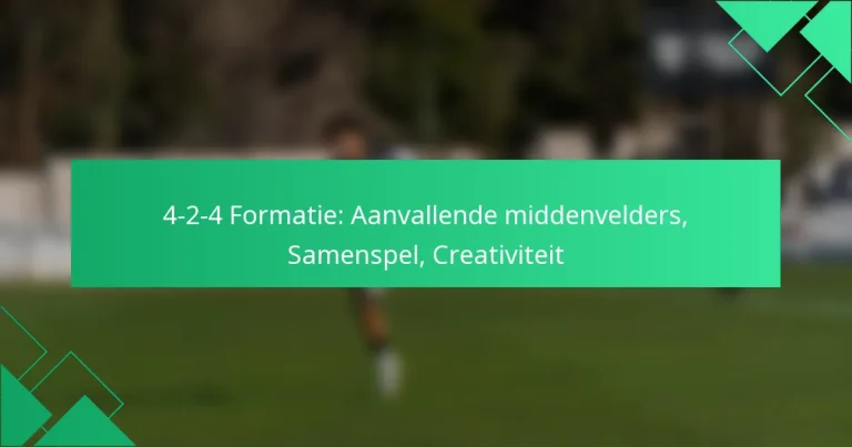 4-2-4 Formatie: Aanvallende middenvelders, Samenspel, Creativiteit