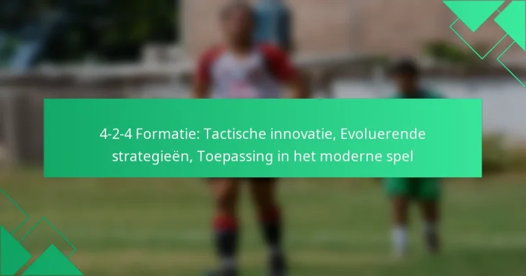 4-2-4 Formatie: Tactische innovatie, Evoluerende strategieën, Toepassing in het moderne spel