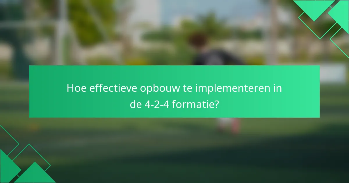 Hoe effectieve opbouw te implementeren in de 4-2-4 formatie?