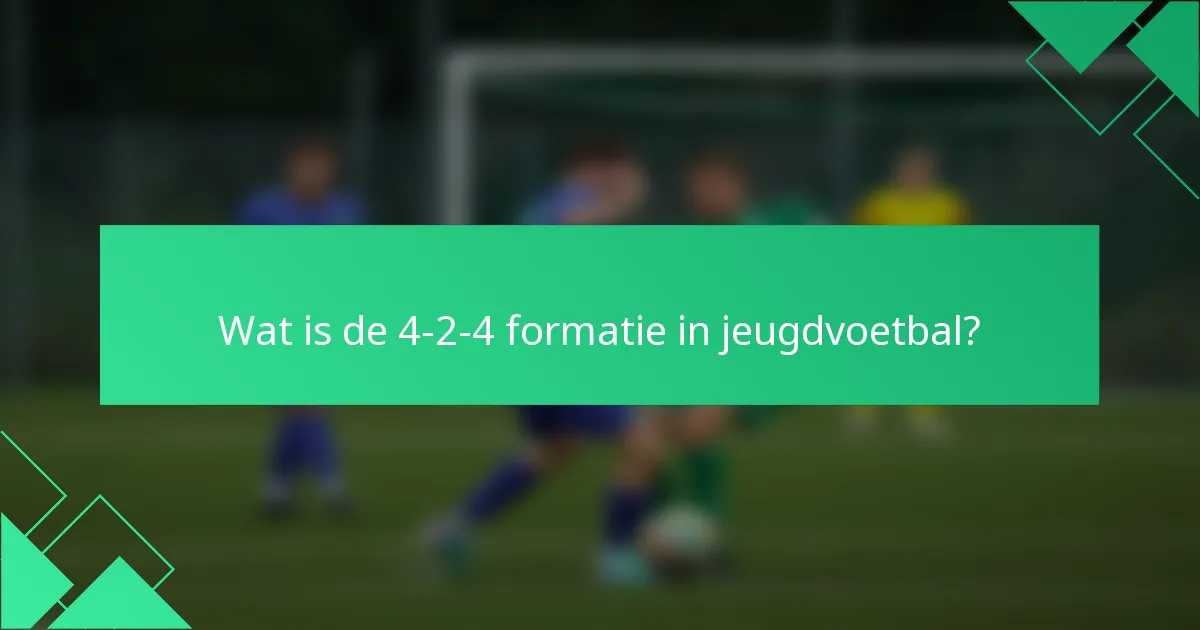 Wat is de 4-2-4 formatie in jeugdvoetbal?
