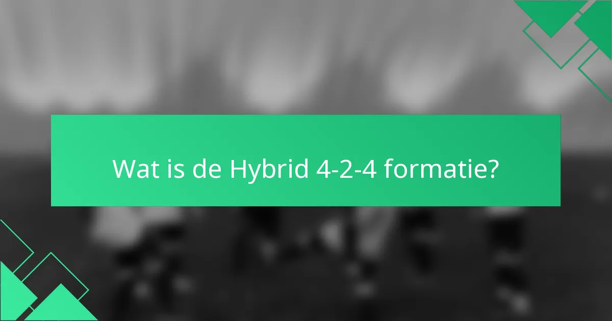 Wat is de Hybrid 4-2-4 formatie?