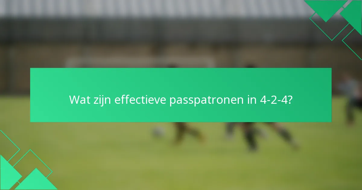 Wat zijn effectieve passpatronen in 4-2-4?